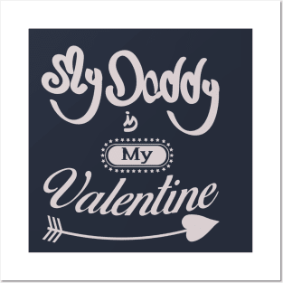 My daddy is my valentine_white lettering Posters and Art
